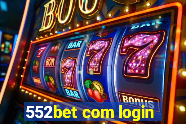 552bet com login